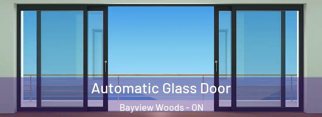  Automatic Glass Door Bayview Woods - ON