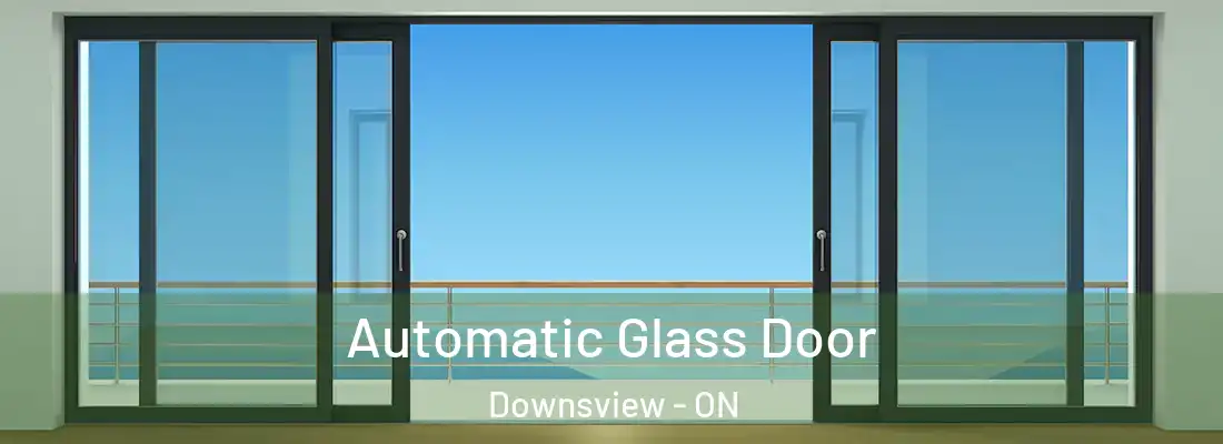  Automatic Glass Door Downsview - ON