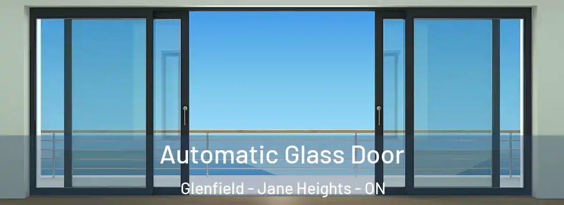  Automatic Glass Door Glenfield - Jane Heights - ON