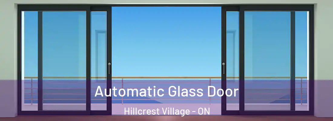  Automatic Glass Door Hillcrest Village - ON