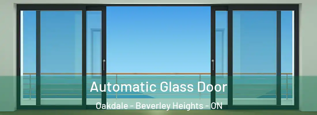  Automatic Glass Door Oakdale - Beverley Heights - ON