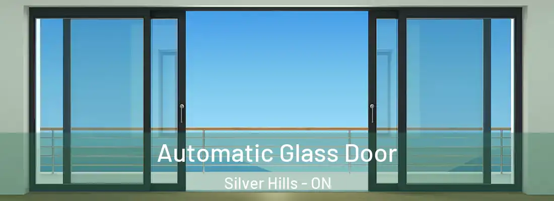  Automatic Glass Door Silver Hills - ON