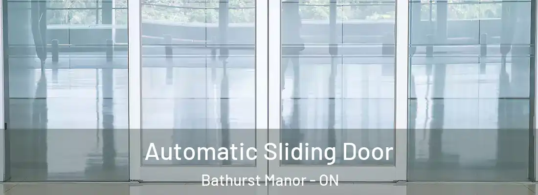  Automatic Sliding Door Bathurst Manor - ON