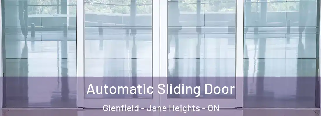  Automatic Sliding Door Glenfield - Jane Heights - ON