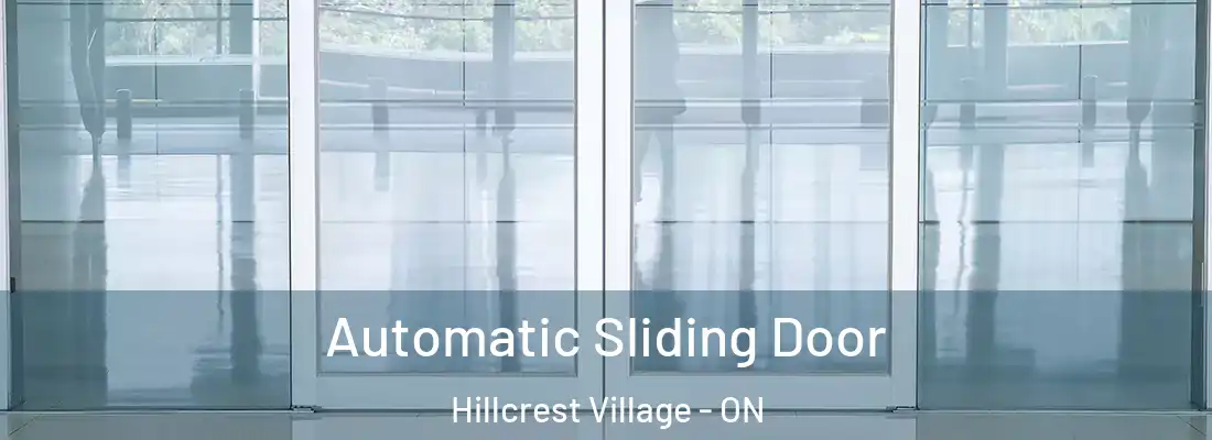  Automatic Sliding Door Hillcrest Village - ON