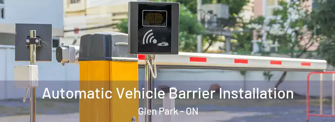  Automatic Vehicle Barrier Installation Glen Park - ON