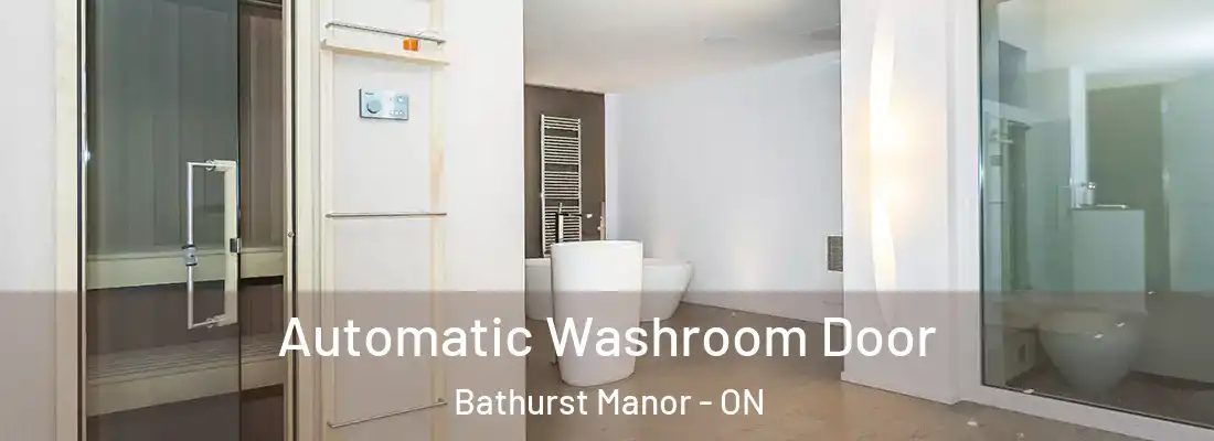  Automatic Washroom Door Bathurst Manor - ON
