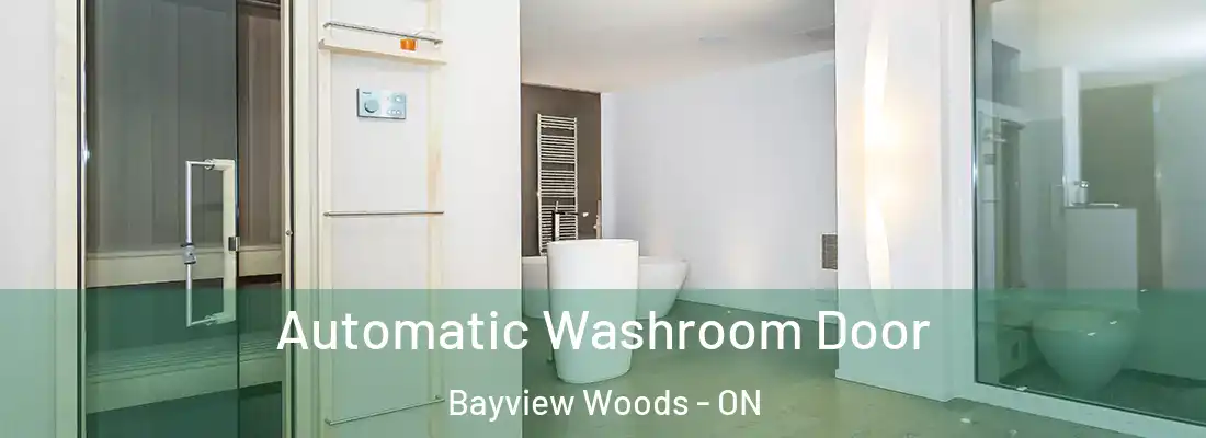  Automatic Washroom Door Bayview Woods - ON