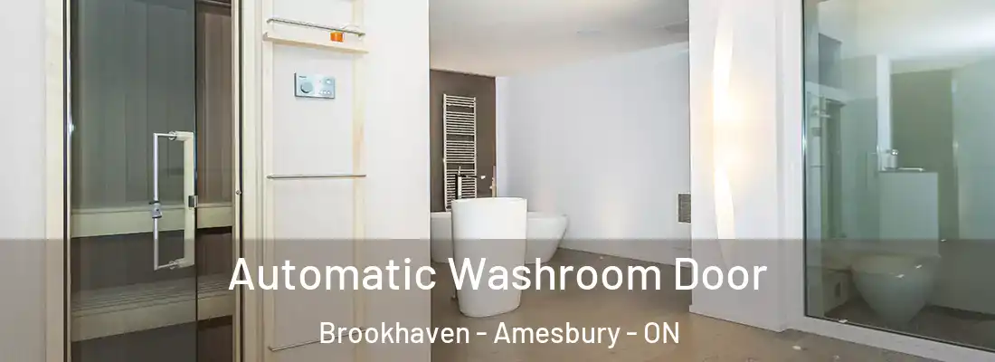  Automatic Washroom Door Brookhaven - Amesbury - ON