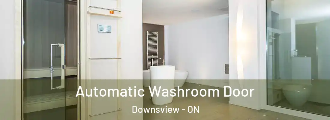  Automatic Washroom Door Downsview - ON