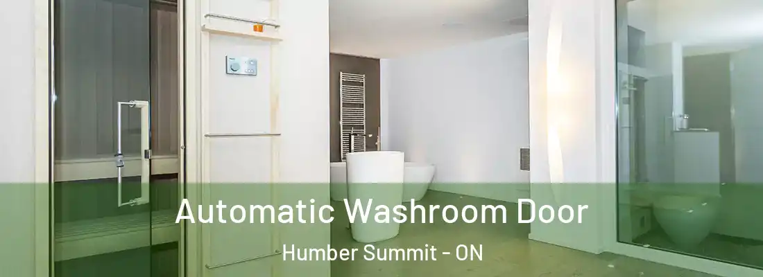  Automatic Washroom Door Humber Summit - ON