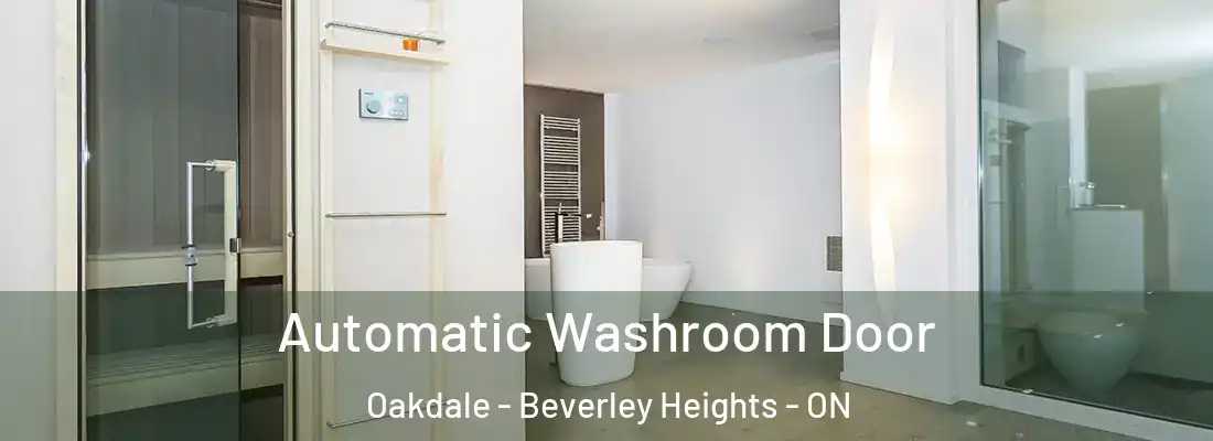  Automatic Washroom Door Oakdale - Beverley Heights - ON