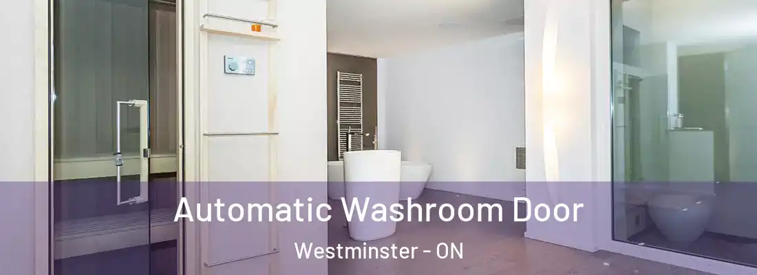  Automatic Washroom Door Westminster - ON