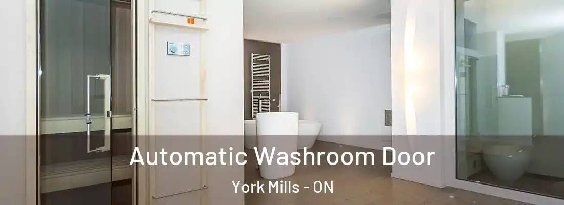  Automatic Washroom Door York Mills - ON