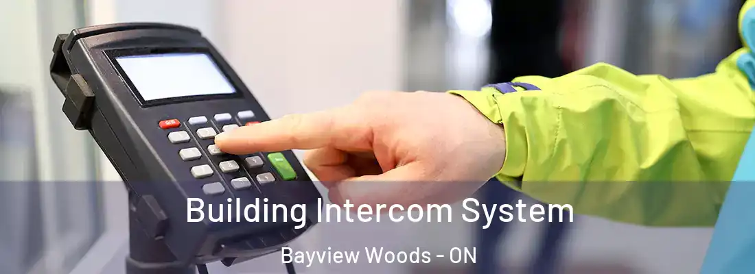  Building Intercom System Bayview Woods - ON