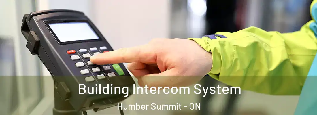  Building Intercom System Humber Summit - ON