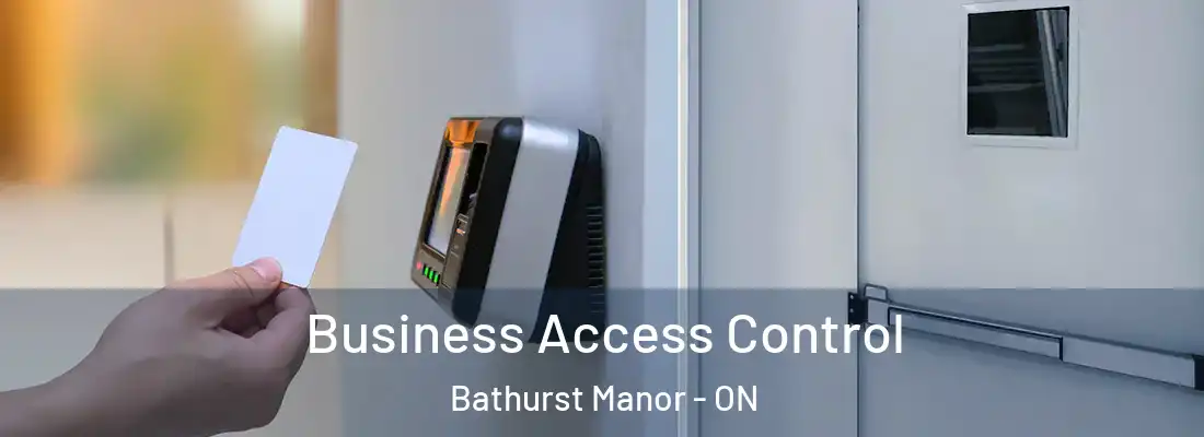  Business Access Control Bathurst Manor - ON