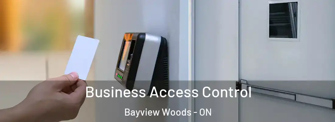  Business Access Control Bayview Woods - ON