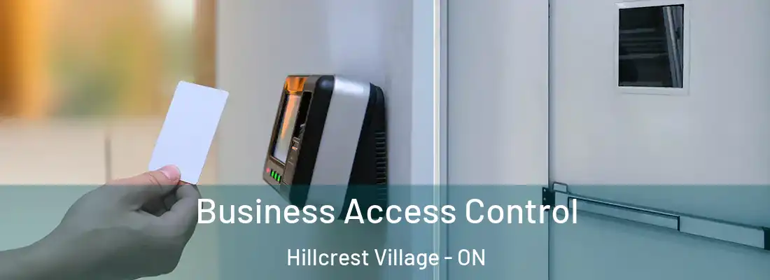  Business Access Control Hillcrest Village - ON