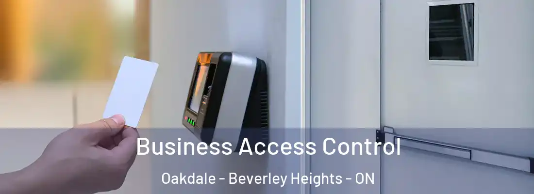  Business Access Control Oakdale - Beverley Heights - ON