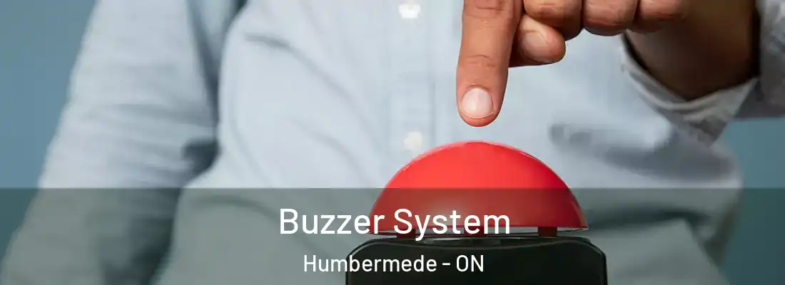  Buzzer System Humbermede - ON