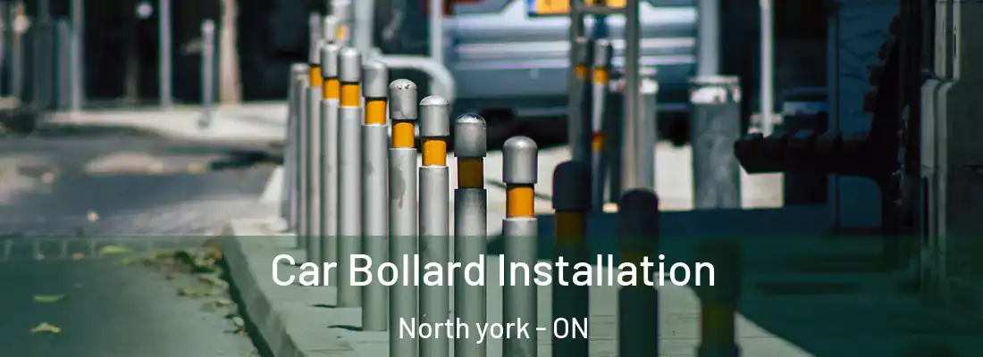  Car Bollard Installation North york - ON