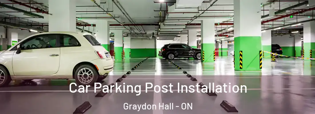 Car Parking Post Installation Graydon Hall - ON