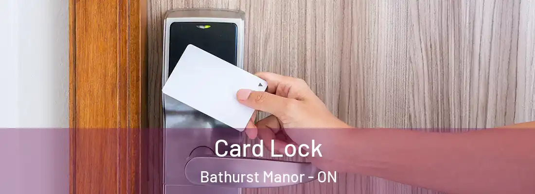  Card Lock Bathurst Manor - ON