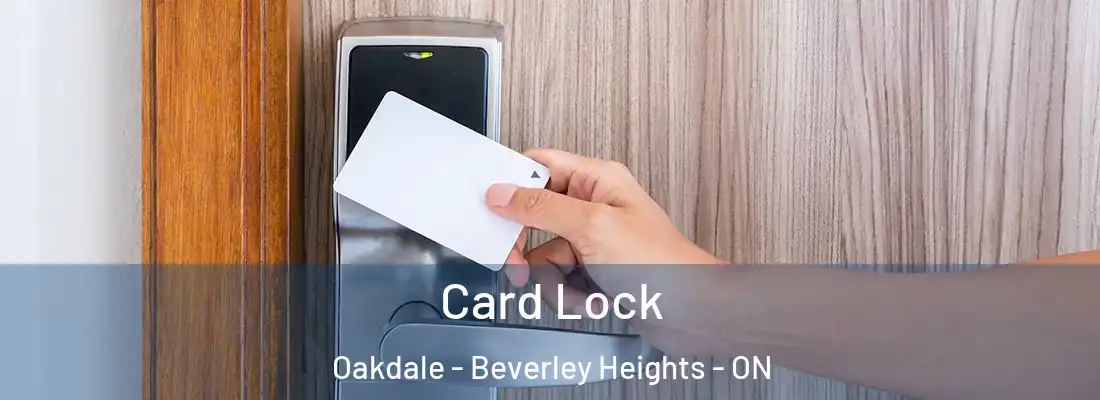  Card Lock Oakdale - Beverley Heights - ON