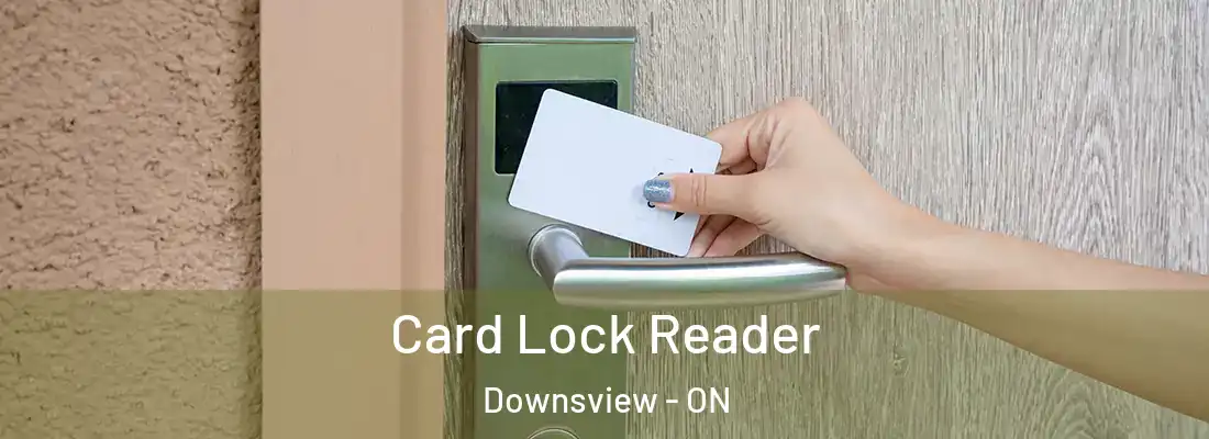  Card Lock Reader Downsview - ON