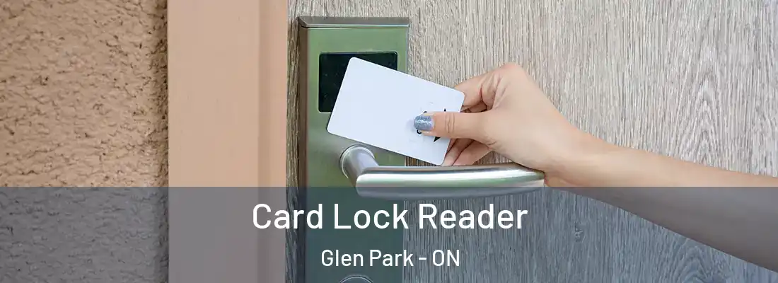  Card Lock Reader Glen Park - ON