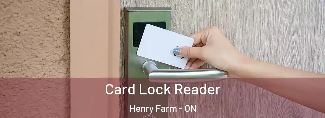  Card Lock Reader Henry Farm - ON
