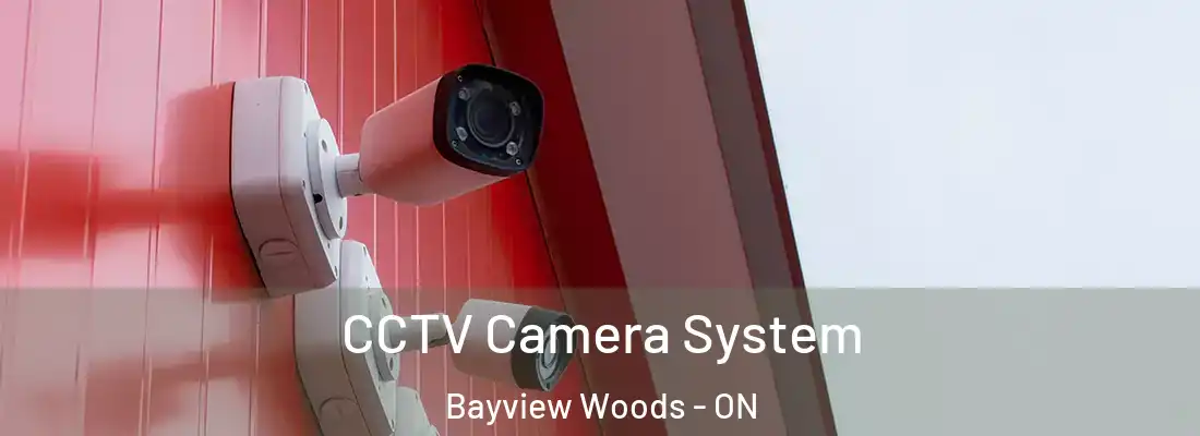  CCTV Camera System Bayview Woods - ON