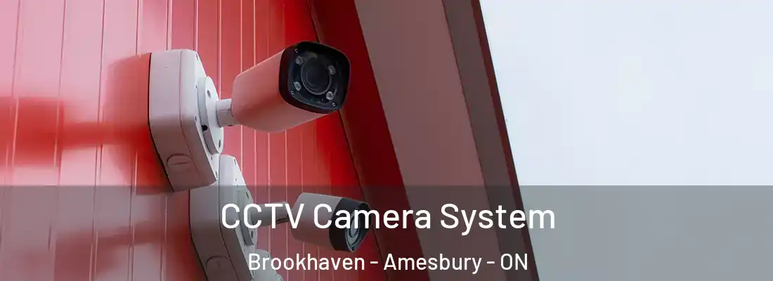  CCTV Camera System Brookhaven - Amesbury - ON