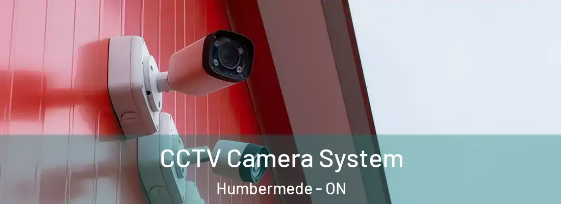  CCTV Camera System Humbermede - ON