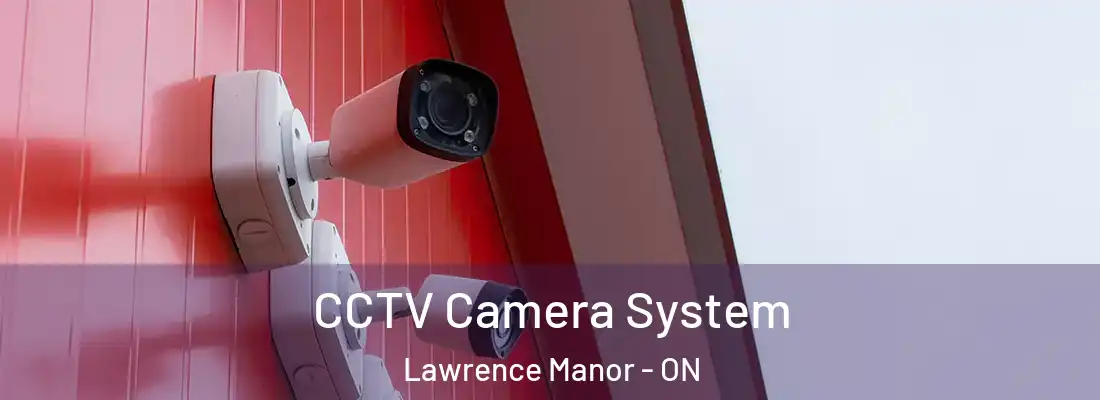  CCTV Camera System Lawrence Manor - ON