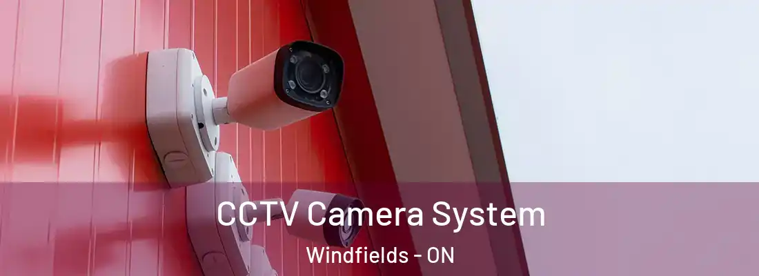  CCTV Camera System Windfields - ON