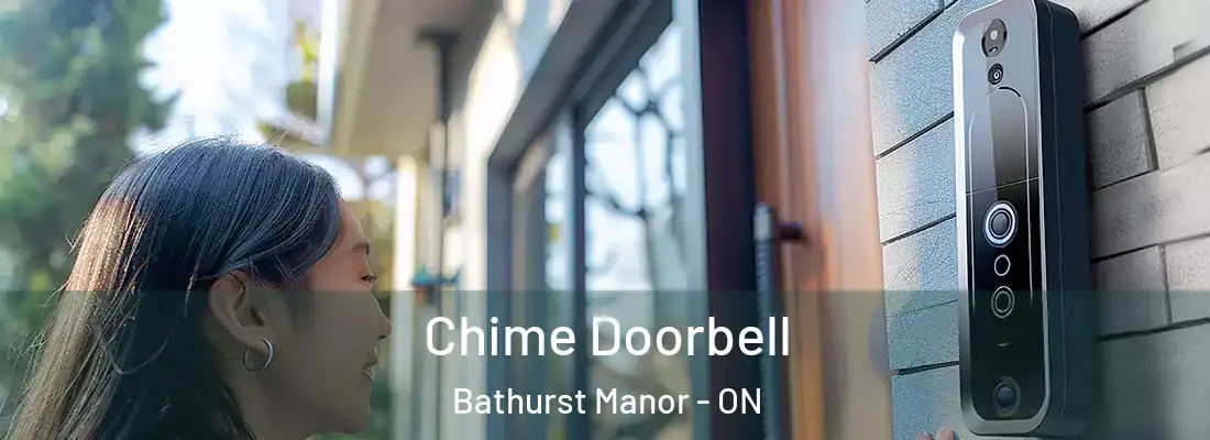 Chime Doorbell Bathurst Manor - ON