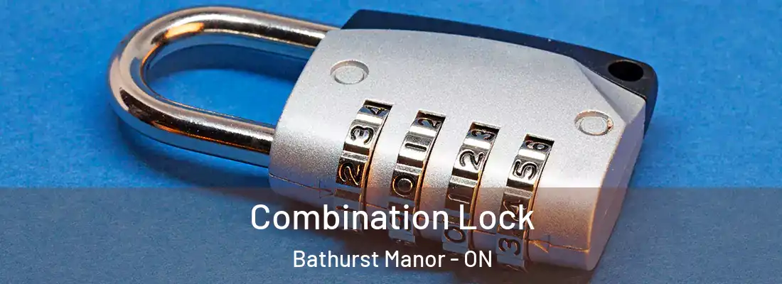  Combination Lock Bathurst Manor - ON