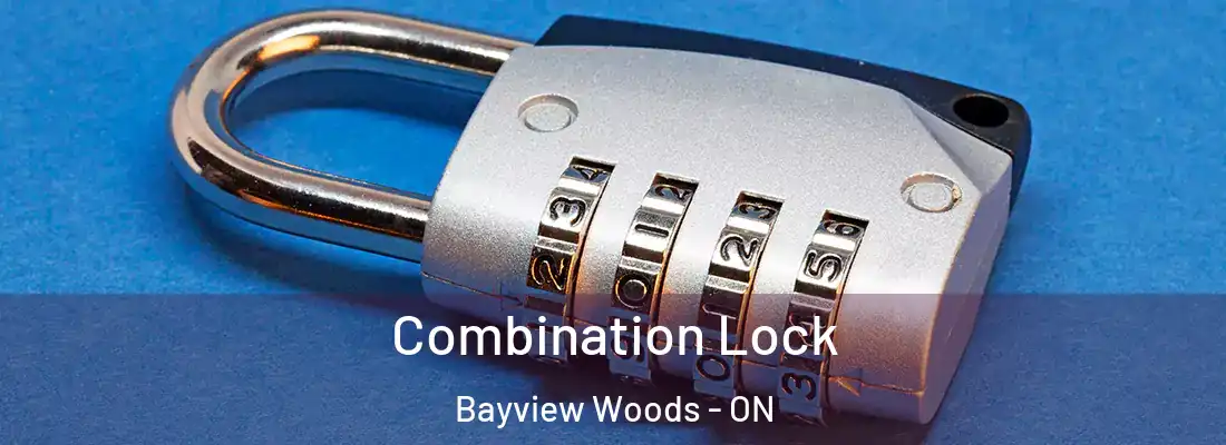  Combination Lock Bayview Woods - ON