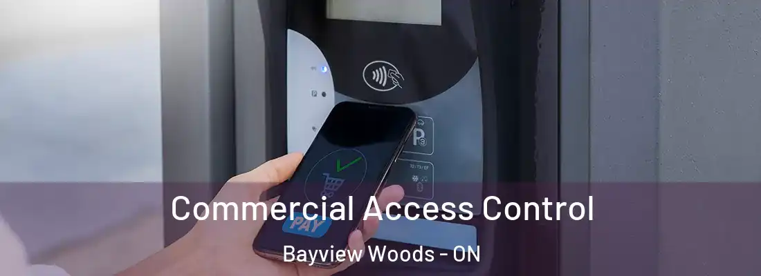  Commercial Access Control Bayview Woods - ON