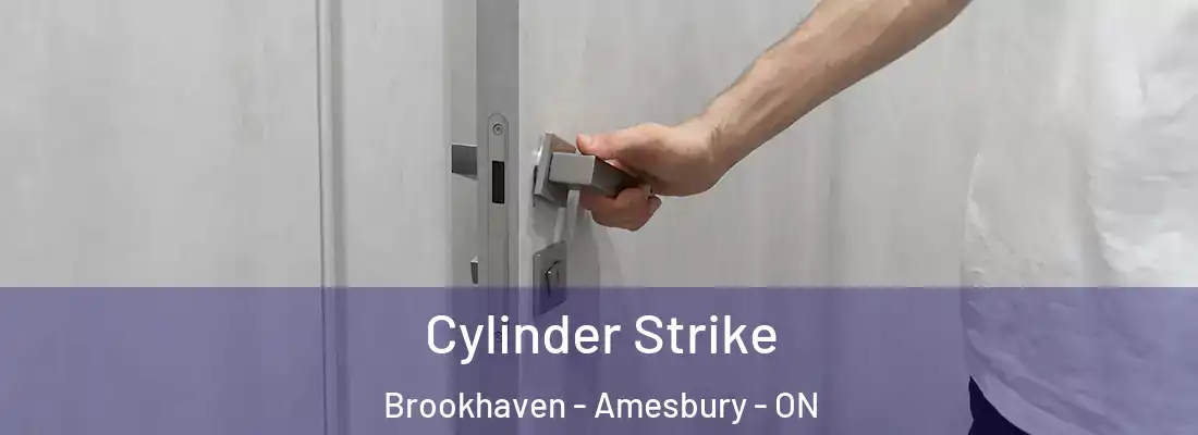  Cylinder Strike Brookhaven - Amesbury - ON