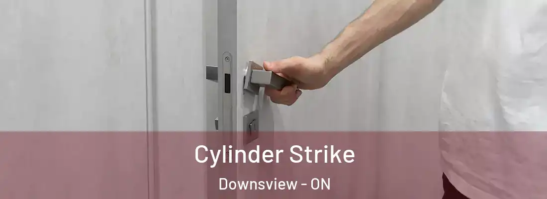  Cylinder Strike Downsview - ON