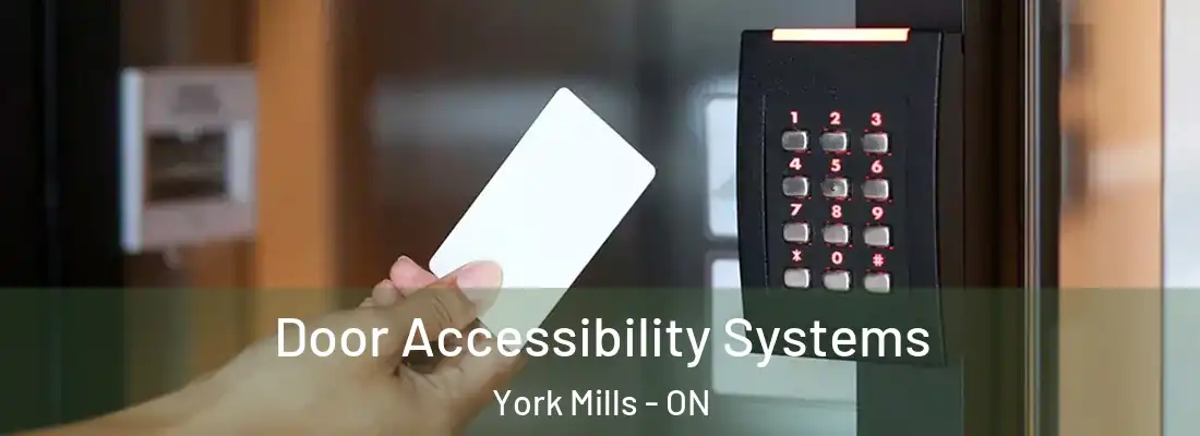  Door Accessibility Systems York Mills - ON