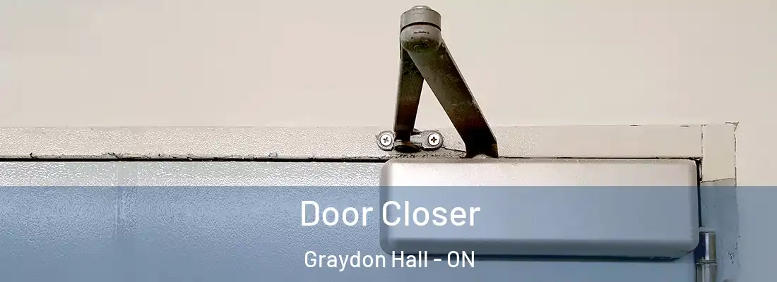  Door Closer Graydon Hall - ON