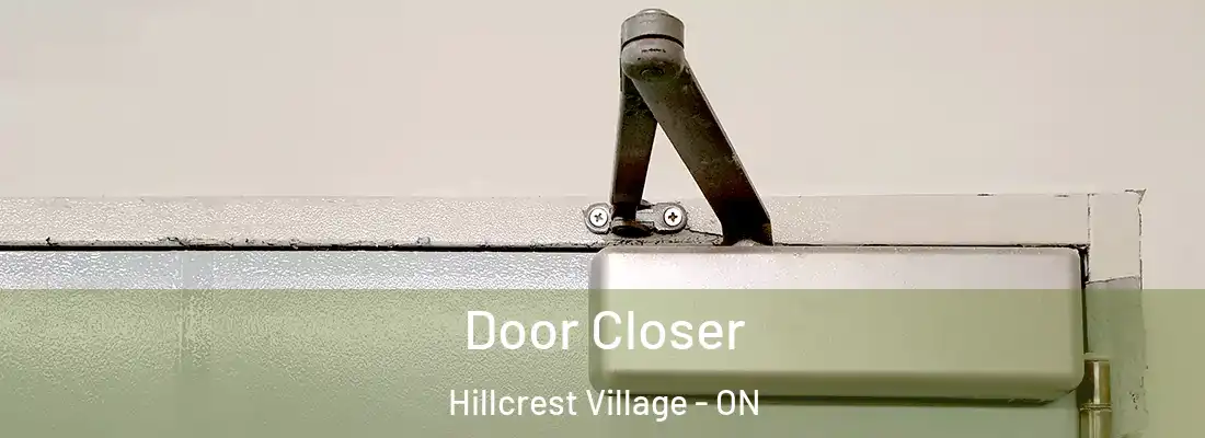  Door Closer Hillcrest Village - ON