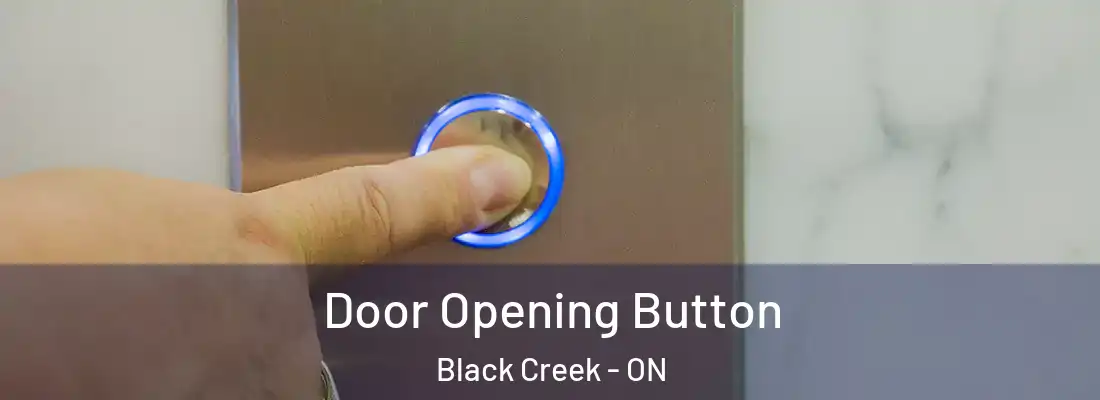  Door Opening Button Black Creek - ON