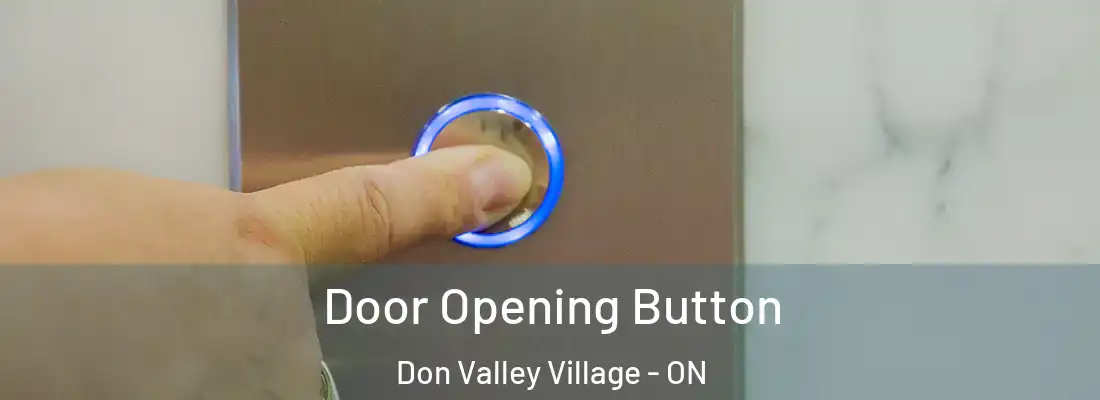  Door Opening Button Don Valley Village - ON