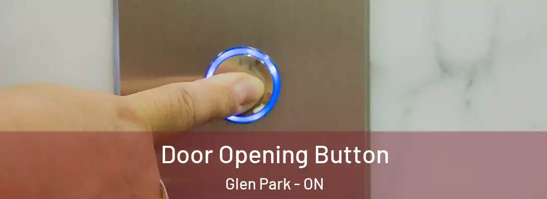  Door Opening Button Glen Park - ON