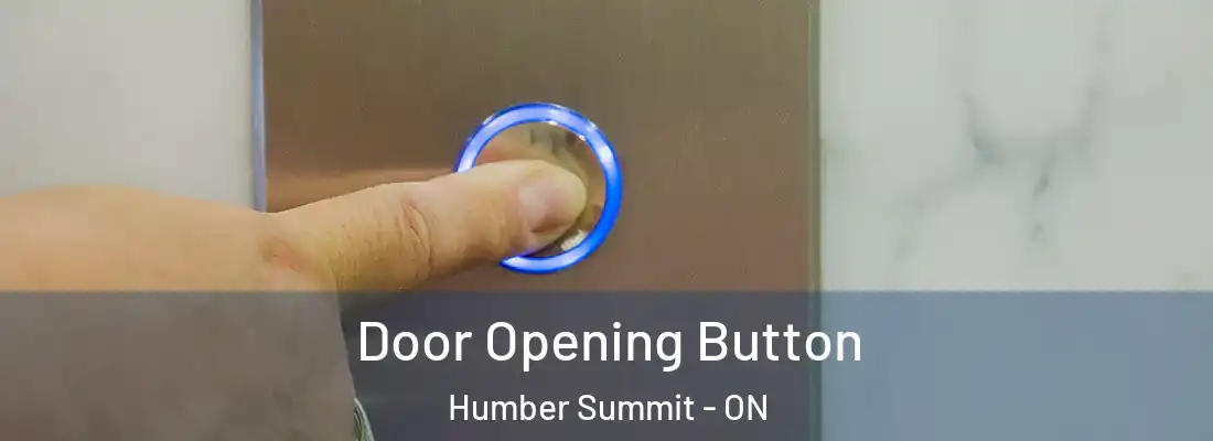  Door Opening Button Humber Summit - ON